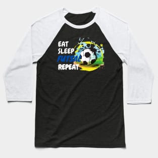 Eat Sleep Futsal Repeat Baseball T-Shirt